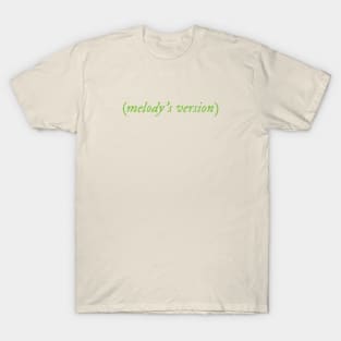 Melody's Version T-Shirt